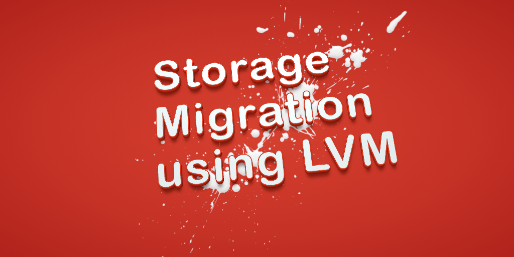Kickstart Storage Migration using&nbsp;LVM